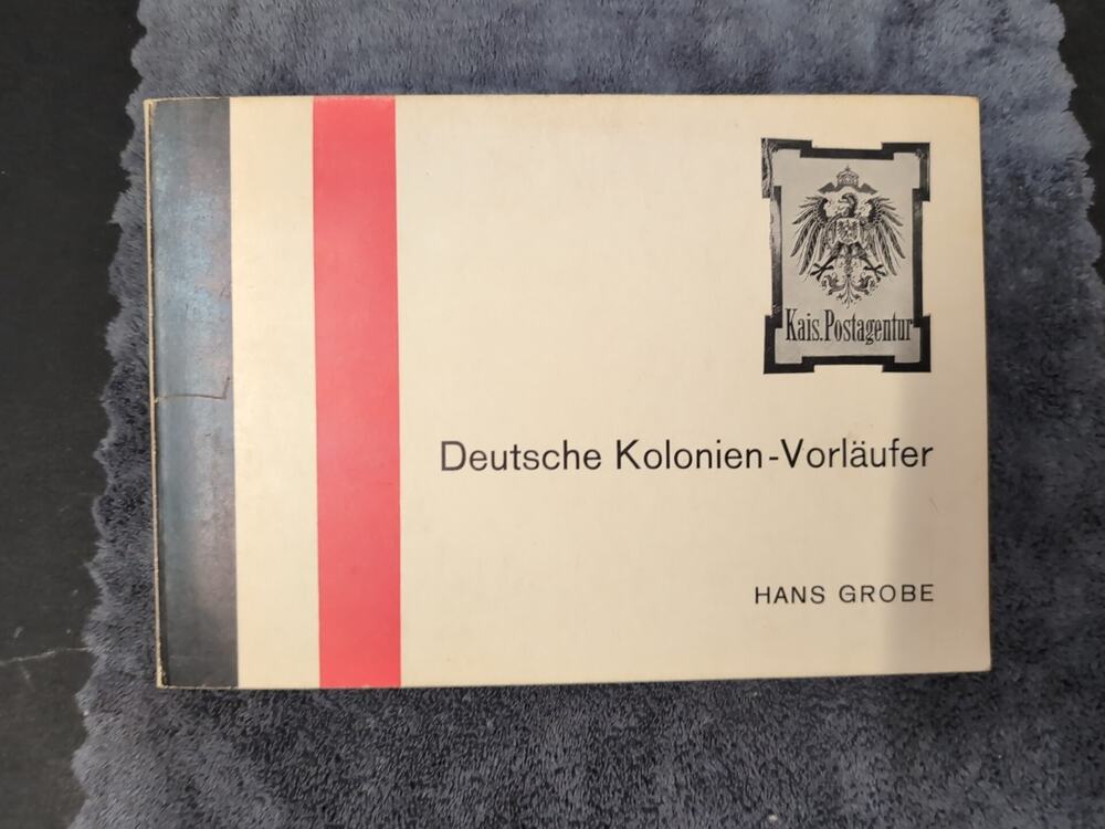 Hans Grobe: German Colonial Precursors / ArGe Dt. Kol.: Evaluation of Postmarks